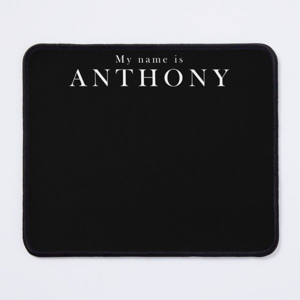 Item preview, My Name Is Anthony designed and sold by LevianLosuyt.