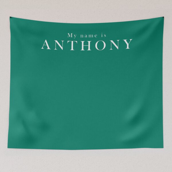 Item preview, My Name Is Anthony designed and sold by LevianLosuyt.