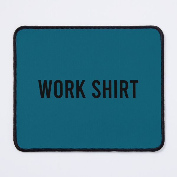 Item preview, WORK SHIRT Funny   designed and sold by FFaruqDesign.
