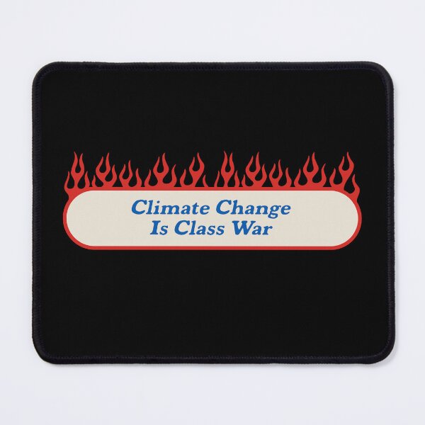 Item preview, Climate Change Is Class War - Capitalism designed and sold by Picket Club.