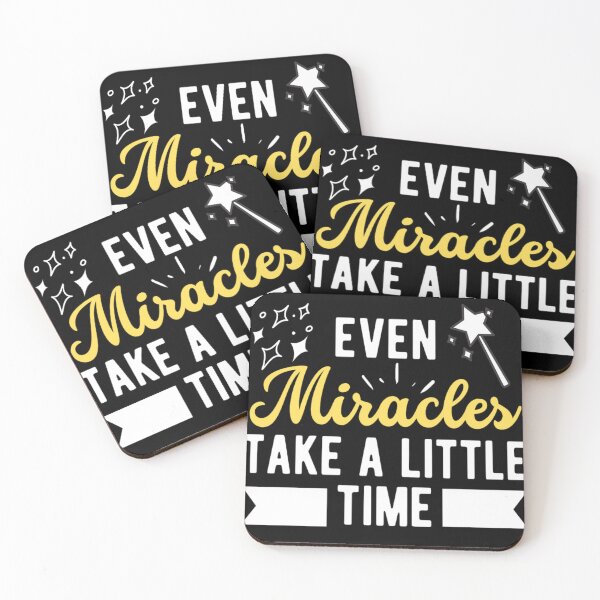 Item preview, Even Miracles Take A Little Time | Funny And Inspirational Miracle Quotes designed and sold by chetan786.