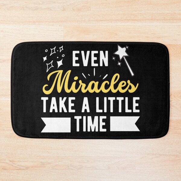 Item preview, Even Miracles Take A Little Time | Funny And Inspirational Miracle Quotes designed and sold by chetan786.