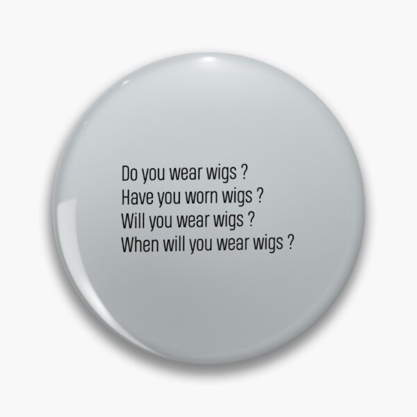 Item preview, When Will you Wear Wigs   designed and sold by KieranSulliva.
