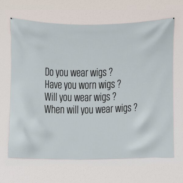 Item preview, When Will you Wear Wigs   designed and sold by KieranSulliva.