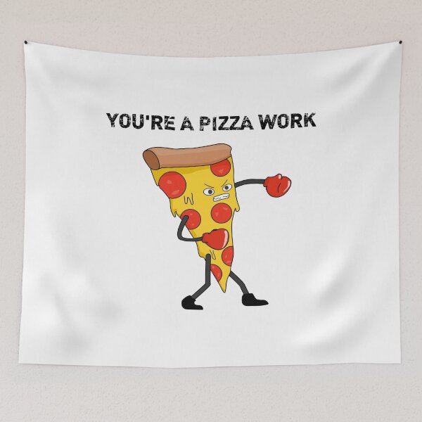 Item preview, Funny You're a Pizza Work Piece of Pizza Work designed and sold by Minnesnowta.