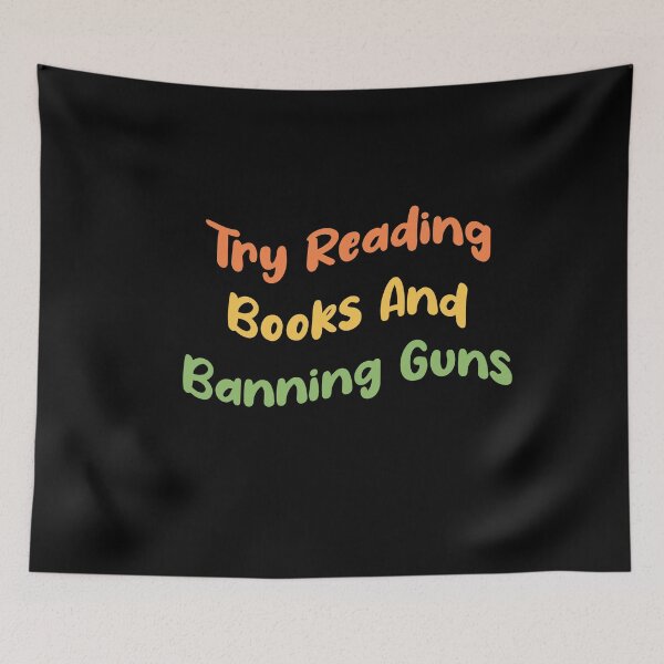 Item preview, Try Reading Books And Banning Guns Funny Colorful Flag Text Design designed and sold by pedrored369.