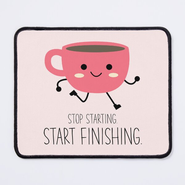 Item preview, Stop starting, start finishing designed and sold by DAFIN.