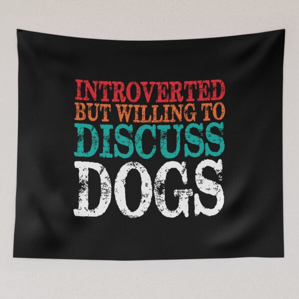 Item preview, Introverted But Willing To Discuss Dogs Dog Lover Vintage designed and sold by zumamazu.