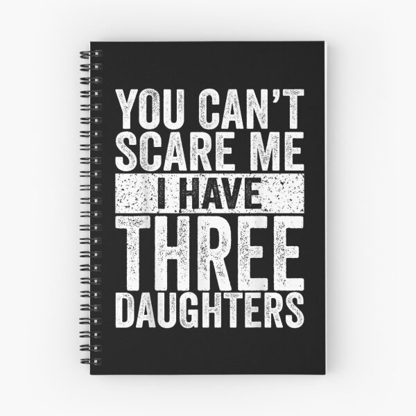 Item preview, You Can't Scare Me I Have Three Daughters  designed and sold by tomekae.