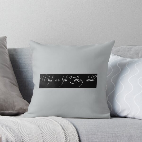 Item preview, WHAT ARE YOU TOLKIEN ABOUT   designed and sold by KieranSulliva.