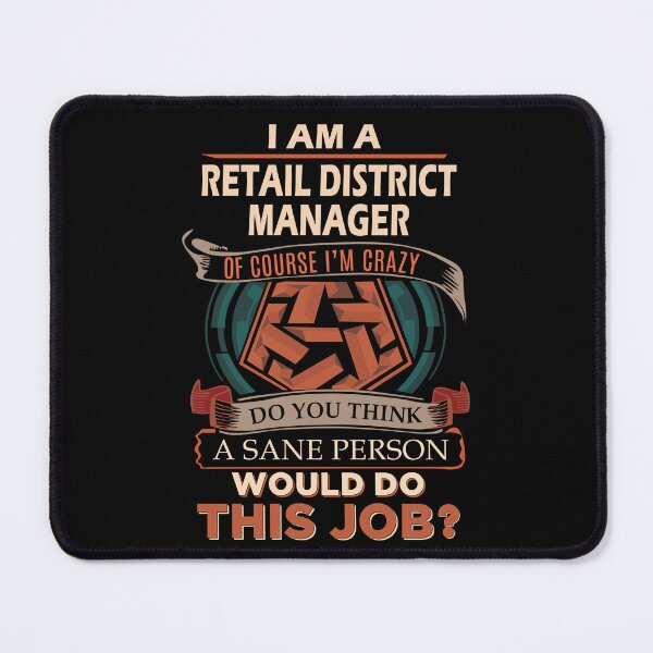 Item preview, Retail District Manager T Shirt - Sane Person Job Gift Item Tee designed and sold by vonnie38uo.
