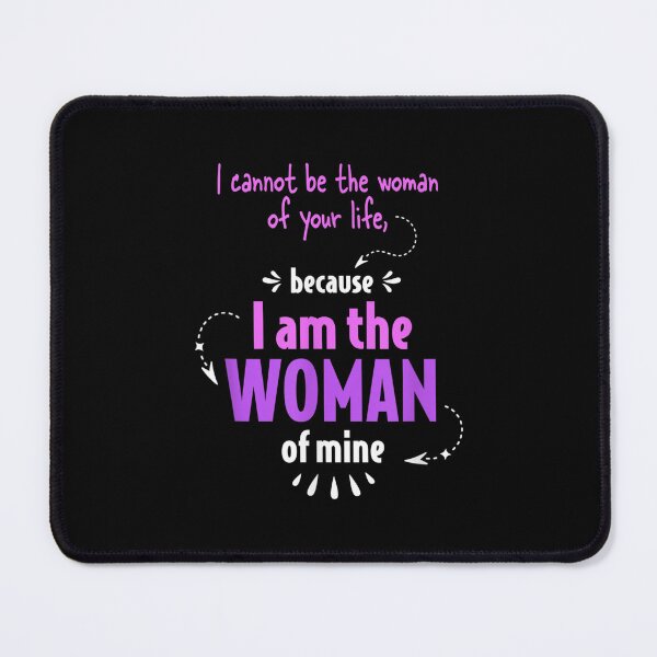 Item preview, I Can't Be The Woman Of Your Life I Am The Woman Of Mine  designed and sold by tomekae.