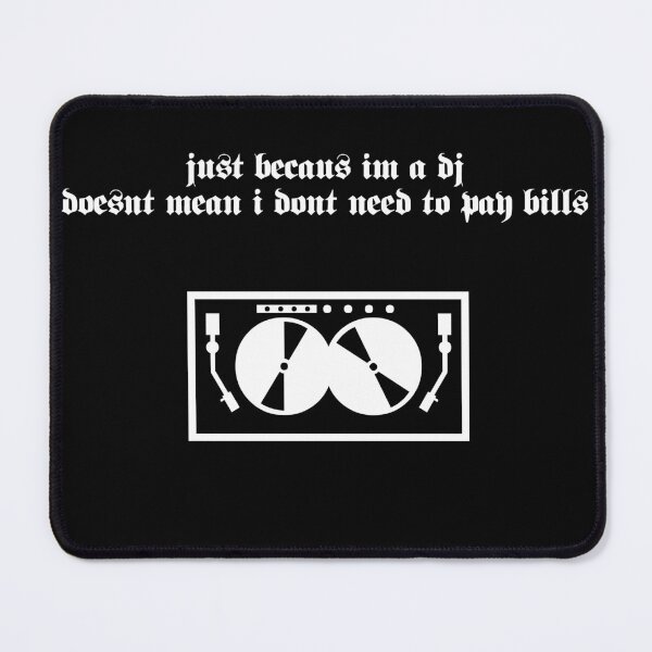 Item preview, just because im a dj designed and sold by Potty Pagan.