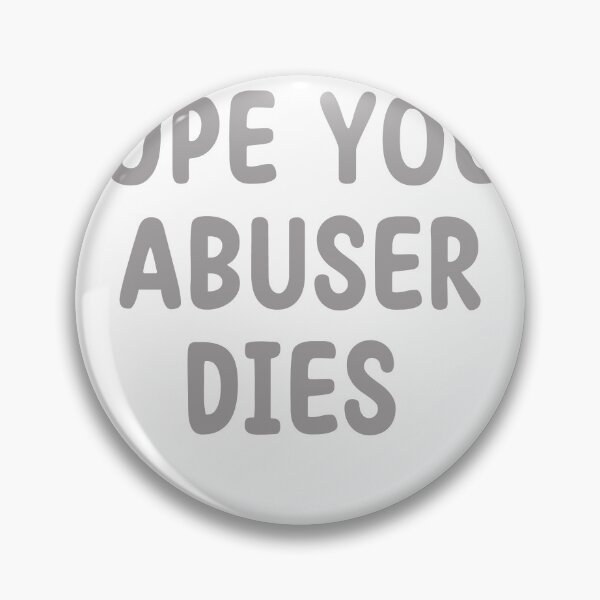 Item preview, I Hope Your Abuser Dies designed and sold by yourstyles005.