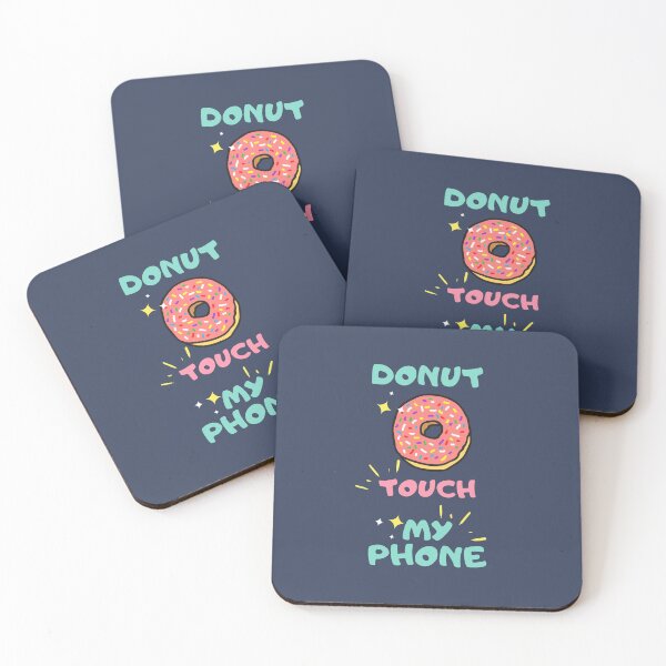 Item preview, Donut Touch My Phone Funny Gift For Men Women Boys Girls designed and sold by JooArtPrints  ★★★★★.
