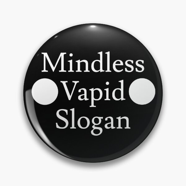 Item preview, Mindless Vapid Slogan designed and sold by jaffeworld.
