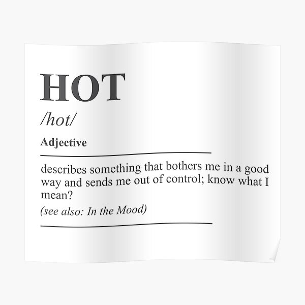 definition-of-hot-poster-for-sale-by-philmichaels-redbubble