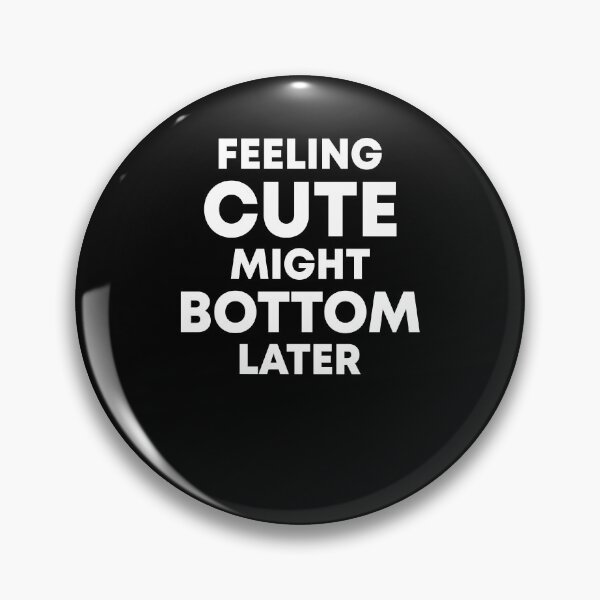 Item preview, Feeling cute might bottom later designed and sold by MachioCooran.