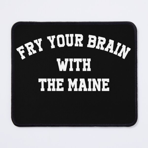 Item preview, Fry your brain with the maine designed and sold by MachioCooran.
