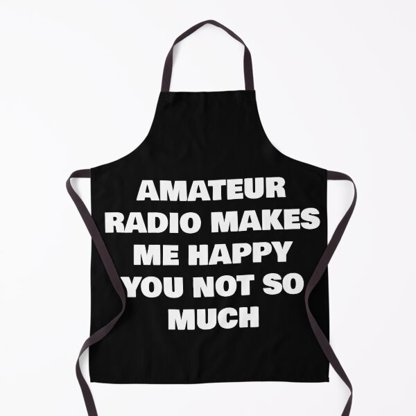 Item preview, AMATEUR RADIO MAKES ME HAPPY YOU NOT SO MUCH designed and sold by joebrad.