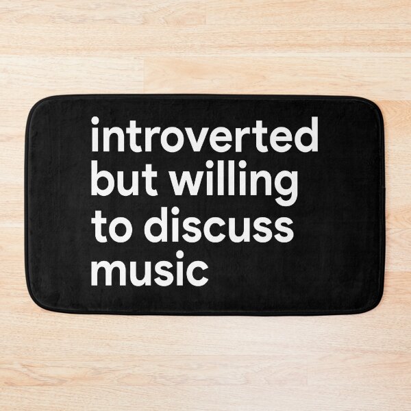 Item preview, Introverted but willing to discuss music designed and sold by MachioCooran.
