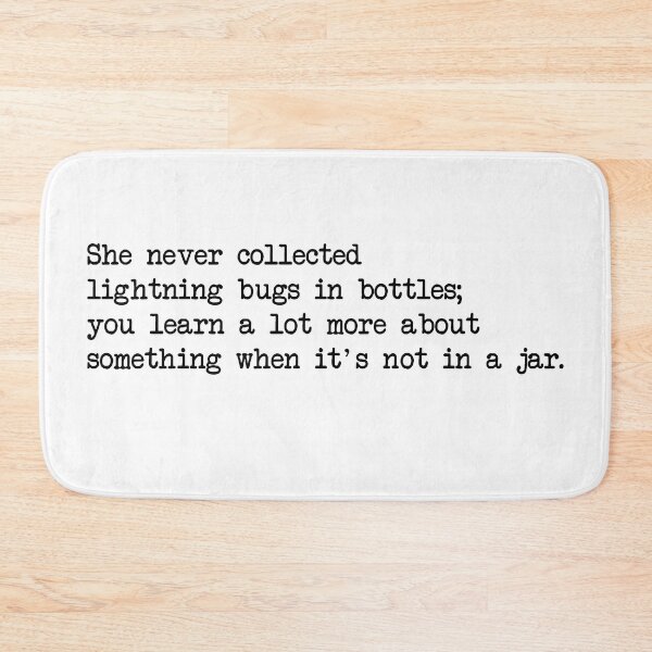 Item preview, Lightning bugs in bottles... | Where the Crawdads Sing Quote designed and sold by no_thisispatrick.