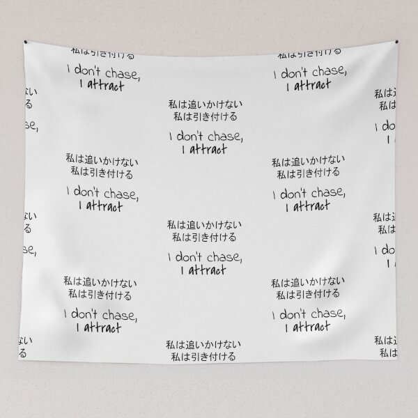 Item preview, Quote: I don't chase, I attract. In English, Japanese, White, Chloe Art Designs designed and sold by ChloeArtDesigns.