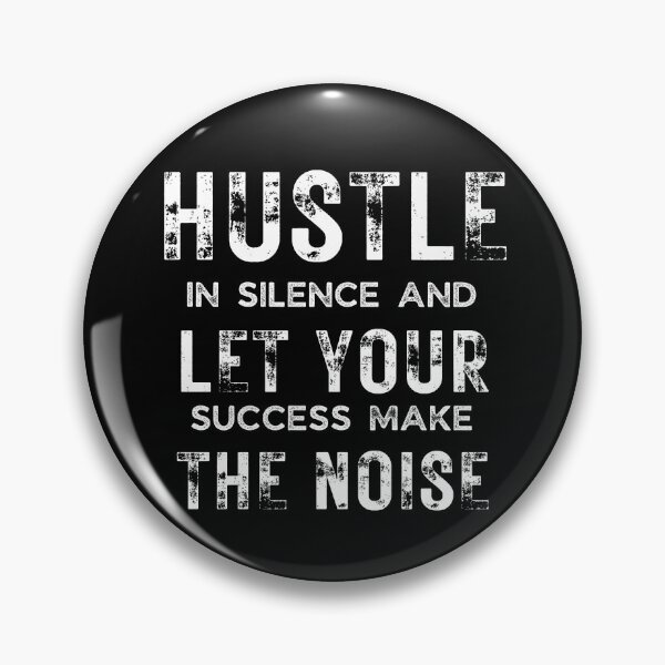 Item preview, Hustle In Silence Let Your Success Make The Noise designed and sold by R&BApparel.