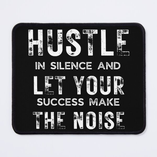 Item preview, Hustle In Silence Let Your Success Make The Noise designed and sold by R&BApparel.