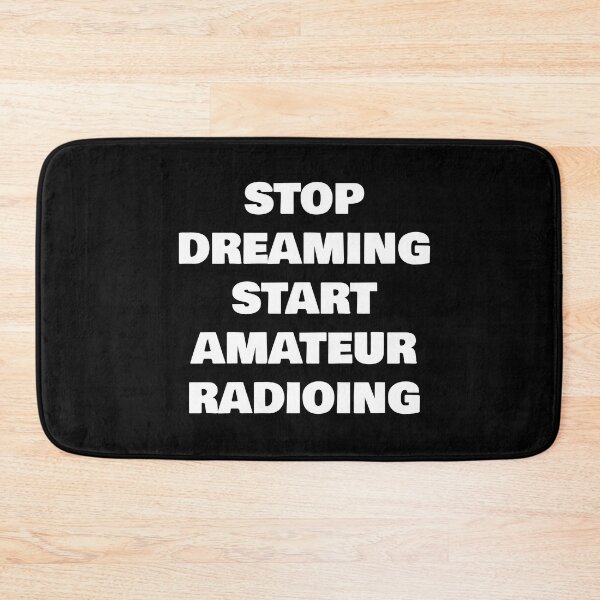 Item preview, STOP DREAMING START AMATEUR RADIOING designed and sold by joebrad.