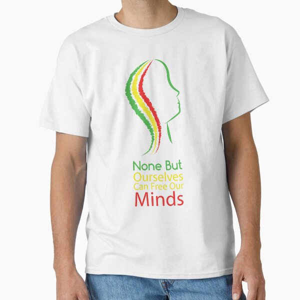 Item preview, None But Ourselves Can Free Our Minds designed and sold by heyrelaxbro.
