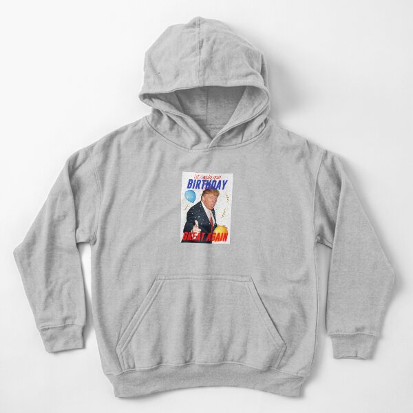 Make your birthday great again Kids Pullover Hoodie