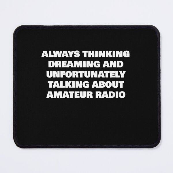 Item preview, ALWAYS THINKING DREAMING AND UNFORTUNATELY TALKING ABOUT AMATEUR RADIO designed and sold by joebrad.