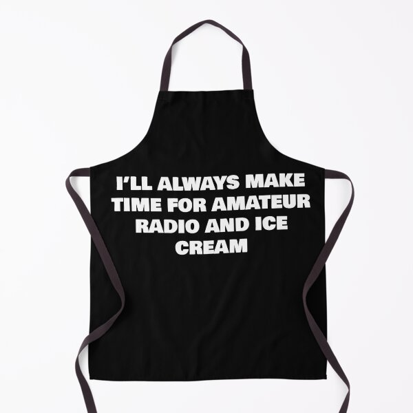 Item preview, I’LL ALWAYS MAKE TIME FOR AMATEUR RADIO AND ICE CREAM designed and sold by joebrad.