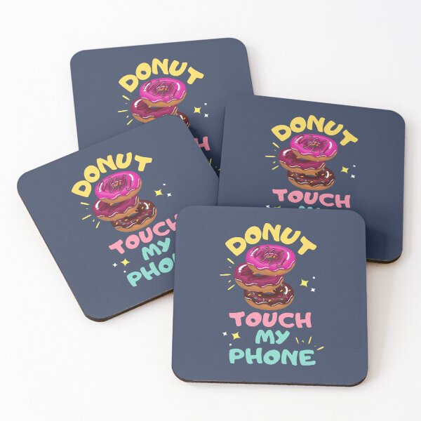 Item preview, Donut Touch My Phone Funny Gift For Men Women Boys Girls designed and sold by JooArtPrints  ★★★★★.