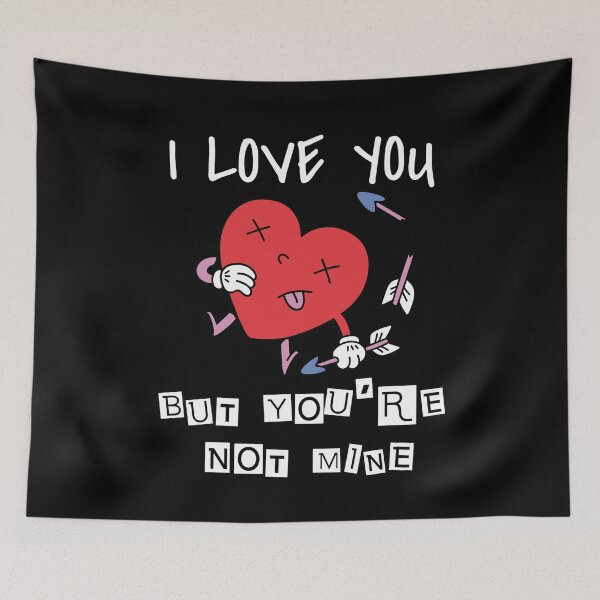 Item preview, I LOVE YOU BUT YOU'RE NOT MINE designed and sold by Wooden-rack.