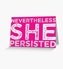 Nevertheless She Persisted Greeting Card
