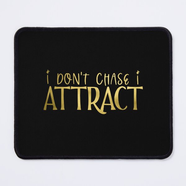Item preview, I Don't Chase I Attract designed and sold by SimplyCosmic11.