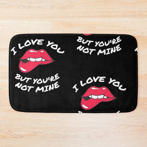 Item preview, I LOVE YOU BUT YOU'RE NOT MINE designed and sold by Wooden-rack.