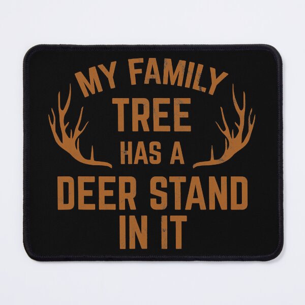 Item preview, My Family Tree Has A Deer Stand In It Hunting designed and sold by RachaelEliezer.