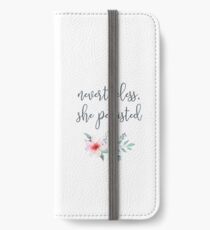 Nevertheless, She Persisted iPhone Wallet/Case/Skin