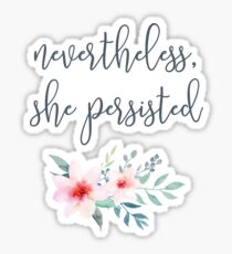 Nevertheless, She Persisted Sticker