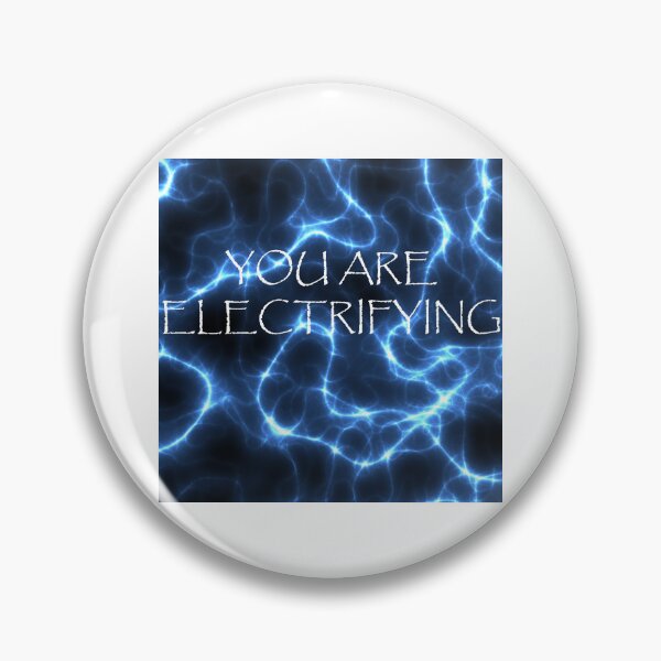 Item preview, You Are Electrifying: I love you, you're exciting, dynamic, interesting, energetic. I'm so excited to be around you and with you. designed and sold by Becky Hunter.