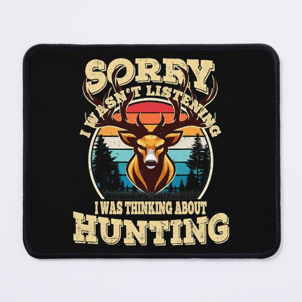 Item preview, Sorry I Wasnt Listening I Was Thinking About Hunting designed and sold by RachaelEliezer.