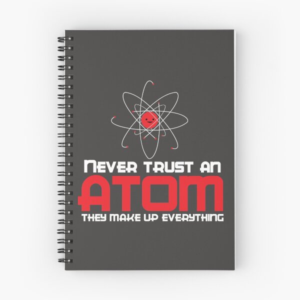 Item preview, Never Trust an Atom, They Make up Everything designed and sold by marinn.