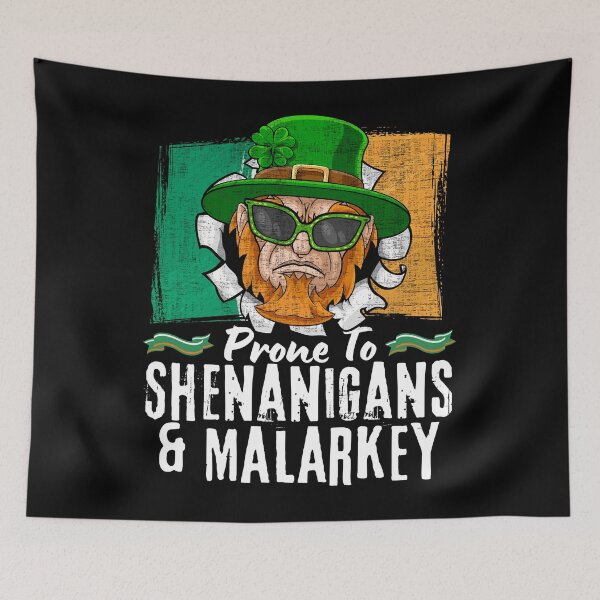 Item preview, Prone To Shenanigans And Malarkey Funny St Patricks Day designed and sold by retrodesigner14.