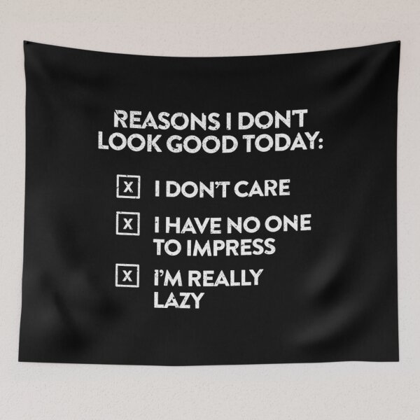 Item preview, Reasons I Don't Look Good Today Lazy Person Gift T-Shirt designed and sold by MaryRule.