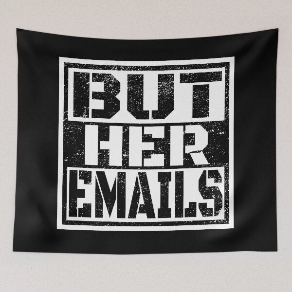 Item preview, But Her Emails, Funny Political Trending Meme 2022 designed and sold by Recoshet.