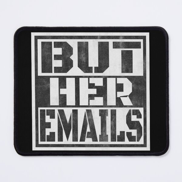 Item preview, But Her Emails, Funny Political Trending Meme 2022 designed and sold by Recoshet.