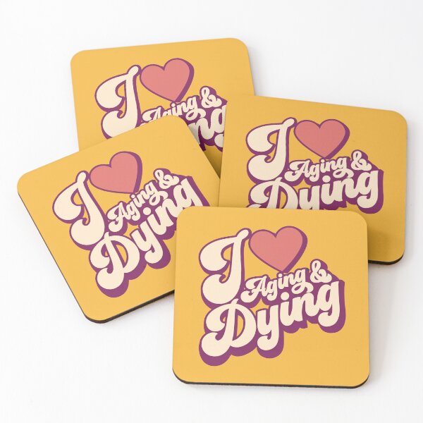 Item preview, I Love Aging And Dying | Retro designed and sold by DAFIN.